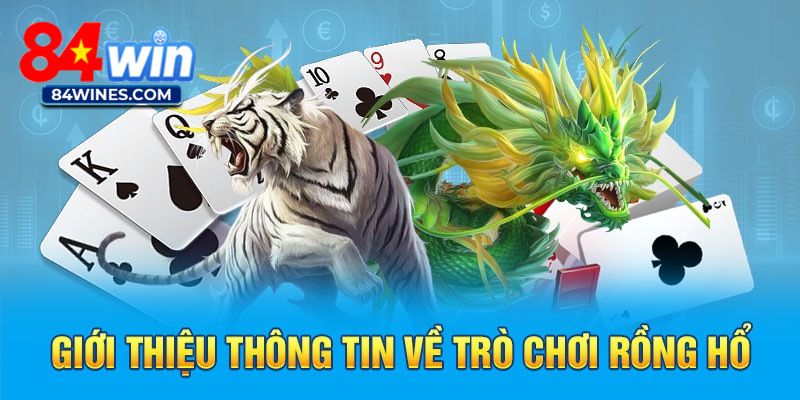 Game chơi rồng hổ 84WIN mang đến người tham gia những trải nghiệm độc đáo