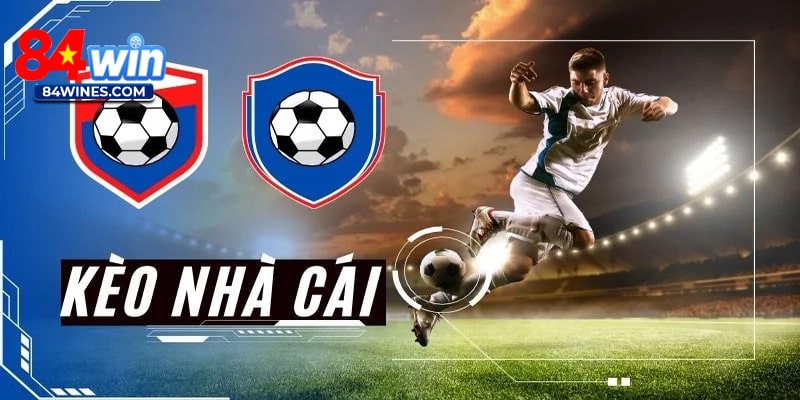 Mẹo chinh phục kèo bóng đá 84win